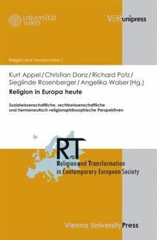 Hardcover Religion in Europa Heute: Sozialwissenschaftliche, Rechtswissenschaftliche Und Hermeneutisch-Religionsphilosophische Perspektiven [German] Book