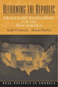 Paperback Reforming the Republic: Democratic Institutions for the New America Book