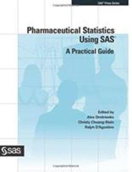 Paperback Pharmaceutical Statistics Using SAS: A Practical Guide Book