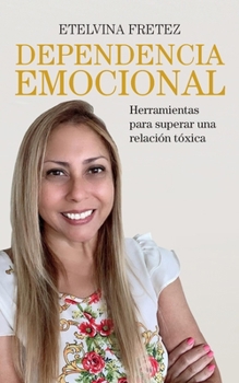 Paperback Dependencia emocional: Herramientas para superar una relaci?n t?xica [Spanish] Book