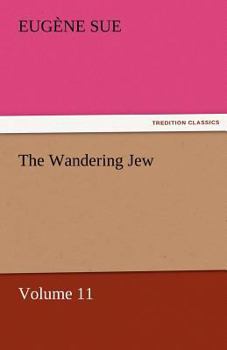 The Wandering Jew - Volume 11