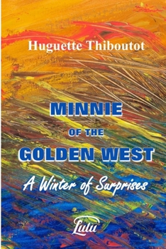 Minnie of the Golden West - A Winter of Surprises
