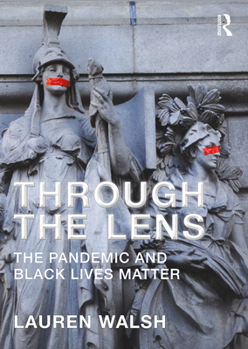 Paperback Through the Lens: The Pandemic and Black Lives Matter Book