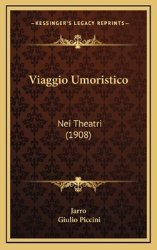 Viaggio Umoristico: Nei Theatri (1908)