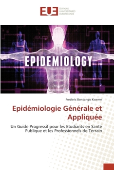 Epidémiologie Générale et Appliquée (French Edition)