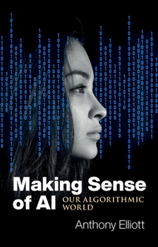 Hardcover Making Sense of AI: Our Algorithmic World Book