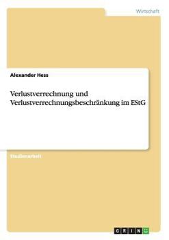Verlustverrechnung und Verlustverrechnungsbeschränkung im EStG