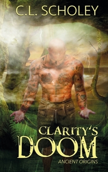 Clarity's Doom - Book #1 of the Ancient Origins