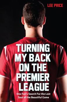 Paperback Turning My Back on the Premier League Book