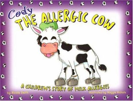 Paperback Cody the Allergic Cow: A Children's Story of Milk Allergies Book