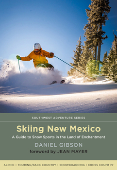 Paperback Skiing New Mexico: A Guide to Snow Sports in the Land of Enchantment Book