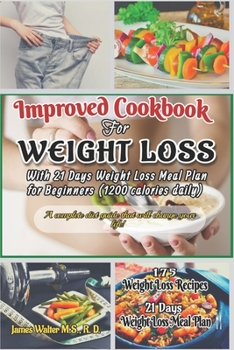 Paperback Improved Cookbook for Weight Loss: With 21 Days Weight Loss Meal Plan for Beginners (1200 calories daily) Book