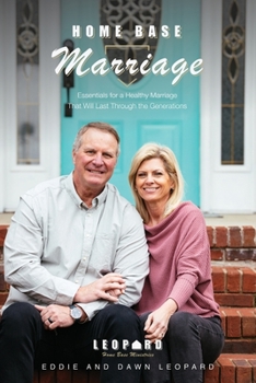Paperback Home Base Marriage: Essentials for a Healthy Marriage that Will Last Through the Generations Book