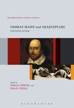 Paperback Thomas Mann and Shakespeare: Something Rich and Strange Book