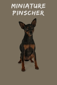 Miniature Pinscher: 120 Page Unlined (6 x 9 inches) Miniature Pinscher Notebook with More Miniature Pinschers Inside!