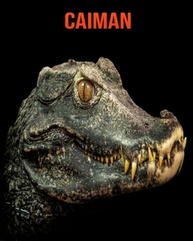 Paperback Caiman: Amazing Facts & Pictures Book
