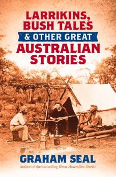 Paperback Larrikins, Bush Tales and Other Great Australian Stories Book