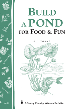 Paperback Build a Pond for Food & Fun: Storey's Country Wisdom Bulletin A-19 Book