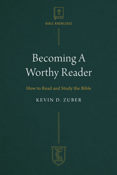 Paperback Becoming a Worthy Reader: How to Read and Study the Bible Book