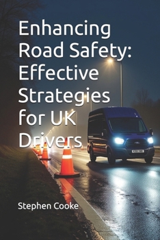Paperback Enhancing Road Safety: Effective Strategies for UK Drivers Book