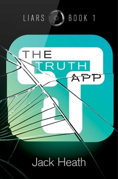 The Truth App - Book #1 of the Liars
