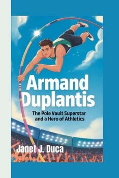 Paperback Armand Duplantis: The Pole Vault Superstar and A Hero of Athletics Book