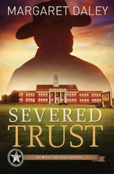 Paperback Severed Trust: The Men of the Texas Rangers - Book 4 Book