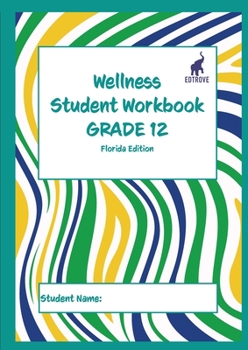 Paperback Wellness Student Workbook (Florida Edition) Grade 12 Book