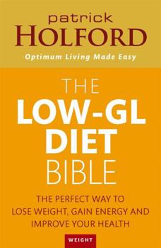 Paperback The Low-Gl Diet Bible: The Perfect Way to Lose Weight, Gain Energy and Improve Your Health Book