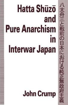 Paperback Hatta Shuzo and Pure Anarchism in Interwar Japan Book