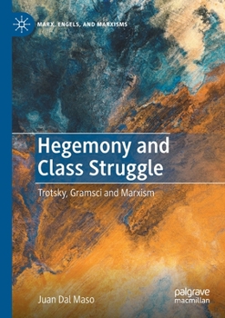 Paperback Hegemony and Class Struggle: Trotsky, Gramsci and Marxism Book