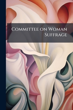 Committee on Woman Suffrage: hearing before the Committee on Rules, House of ..