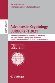 Paperback Advances in Cryptology - Eurocrypt 2021: 40th Annual International Conference on the Theory and Applications of Cryptographic Techniques, Zagreb, Croa Book
