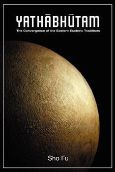 Paperback Yathabutham: BRAHMAN AND CITTAMATRA - The Convergence of the Eastern Esoteric Traditions Book