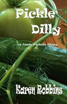 Paperback Pickle Dilly: An Annie Pickels Story Book