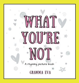 Hardcover What You're Not Book