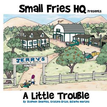 Paperback Small Fries HQ: A Little Trouble Book