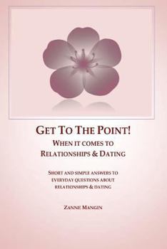 Paperback Get To The Point!: When It Comes To Relationships & Dating Book