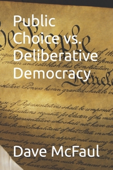 Paperback Public Choice vs. Deliberative Democracy Book