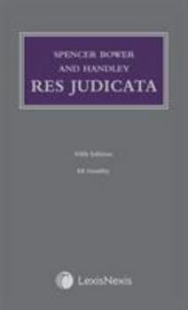 Spencer Bower and Handley: Res Judicata