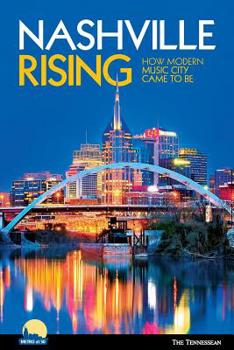 Paperback Nashville Rising: How Modern Music City Came to Be Book