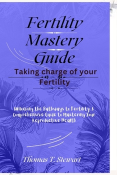 Paperback Fertility Mastery Guide: Taking charge of your Fertility Book