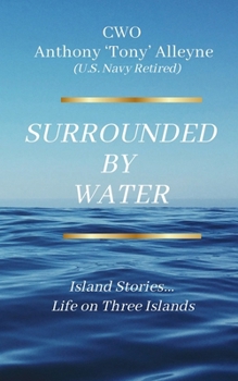Paperback Surrounded By Water Island Stories... Life on Three Islands Book