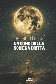 Paperback Un Uomo Dalla Schiena Dritta [Italian] Book