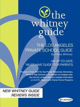 Paperback The Whitney Guide -Los Angeles Private School Guide 8th Edition Book