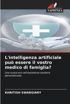 L'intelligenza artificiale può essere il vostro medico di famiglia? (Italian Edition)
