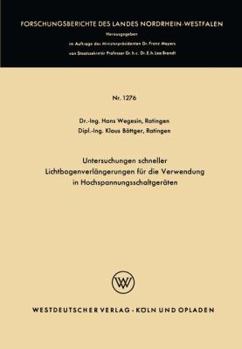 Paperback Untersuchungen Schneller Lichtbogenverlängerungen Für Die Verwendung in Hochspannungsschaltgeräten [German] Book