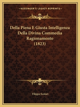 Paperback Della Piena E Giusta Intelligenza Della Divina Commedia Ragionamento (1823) [Italian] Book