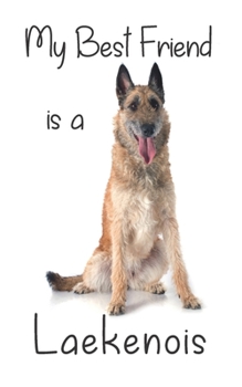 My best Friend is a Laekenois: 8” x 5” Blank lined Journal Notebook 120 College Ruled Pages (Best Friends)