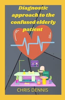 Paperback Diagnostic approach to the confused elderly patient Book